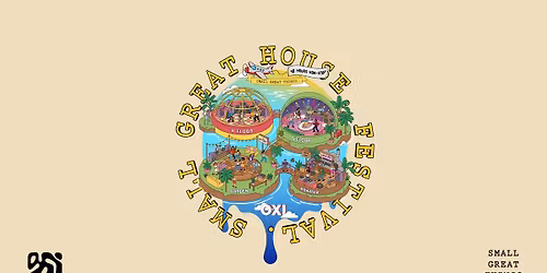 SMALL GREAT HOUSE FESTIVAL 'Open Air & Indoor +48H Non-Stop' + Special Guests