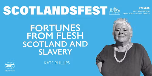 ScotlandsFest: Fortunes From Flesh \u2013 Scotland and Slavery