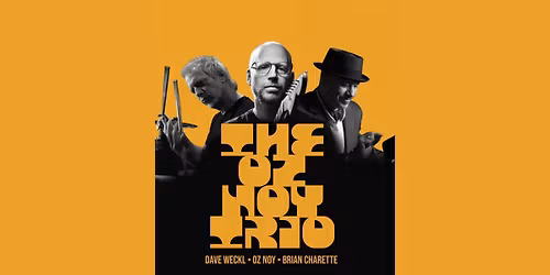 Oz Noy Trio featuring Dave Weckl & Brian Charette at City Winery - Boston