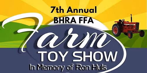 7th Annual BHRA FFA Farm Toy Show - Bismarck, Illinois