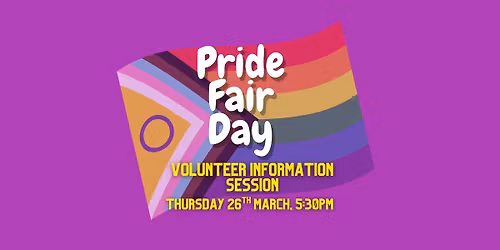 Volunteer Information Session - Pride Fair Day 2026 - Session Two