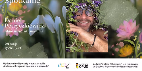 Jak walczy\u0107 o skrawki dzikiej przyrody? PREMIERA KSI\u0104\u017bKI DANIELA PETRYCZKIEWICZA O RZECE MA\u0141EJ