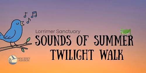 Sounds of Summer Twilight Walk