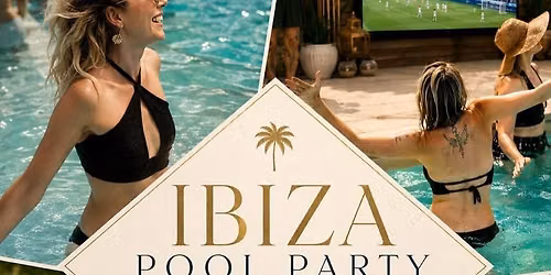 IBIZA POOL PARTY KENT