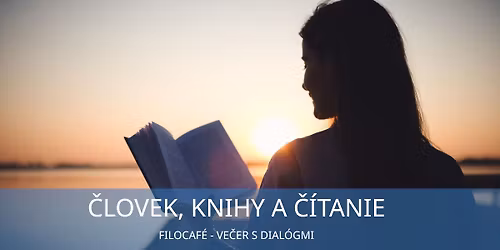 \u2022 Ko\u0161ice \u2022 FiloCaf\u00e9: \u010cLOVEK, KNIHY a \u010c\u00cdTANIE, ve\u010der s filozofick\u00fdmi dial\u00f3gmi 12.3.2026