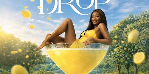 Sat April 25th :: Lemon Drop  Pop Up Day Party