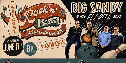 Big Sandy & his Fly-Rite Boys | Rock'n'Bowl\u00ae New Orleans