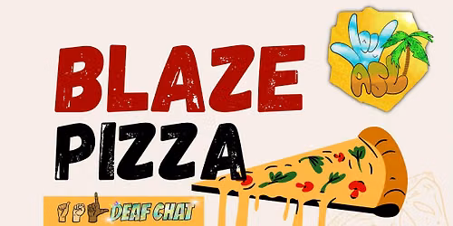 ASL Deaf Chat at Blaze Pizza!