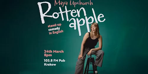 STAND-UP COMEDY: MAYA UPCHURCH "ROTTEN APPLE" | KRAKOW | 103,8 FM PUB