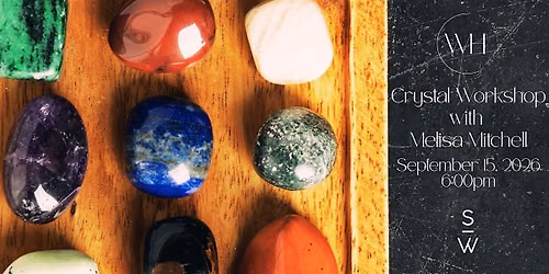 Crystal Workshop with Melisa Mitchell
