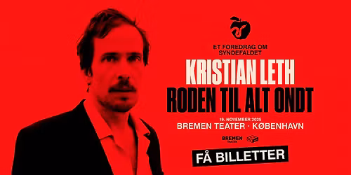 F\u00c5 BILLETTER! Kristian Leth | Bremen Teater, K\u00f8benhavn