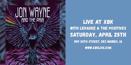 Jon Wayne and The Pain w\/ Leradee and the Positives