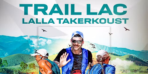 TRAIL LAC LALLA TAKERKOUST 