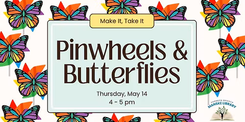 Make It, Take It: Pinwheels & Butterflies