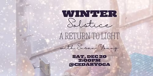 Winter Solstice: A Return to Light with Susan Young