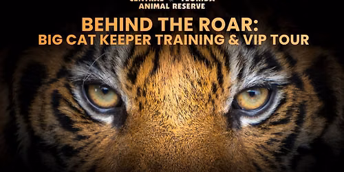 Behind the Roar: Big Cat Keeper Training and VIP Tour