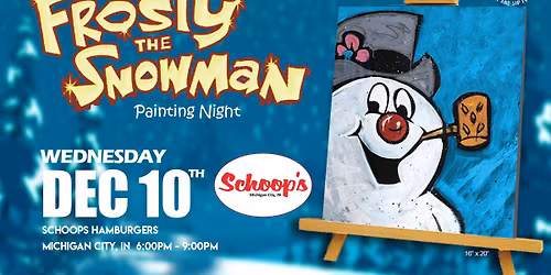 Frosty the Snowman Painting Night at Schoops Hamburgers Michigan City