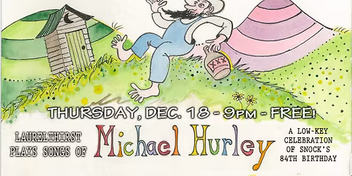 Songs of Michael Hurley, Thurs. 12\/18, 9pm ~ FREE!