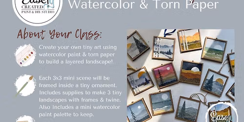 Sip & Create: "Tiny Art: Watercolor Paint & Torn Paper Framed Art" at Easely Created