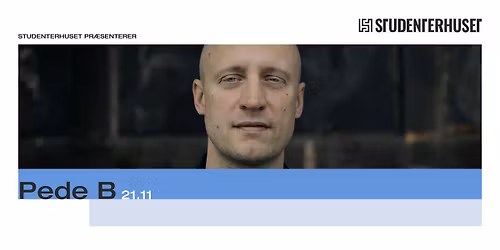 Pede B + support: DFEKT \/\/ Studenterhuset, Aalborg