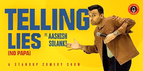 Telling Lies -A Standup Solo by Aashish Solanki