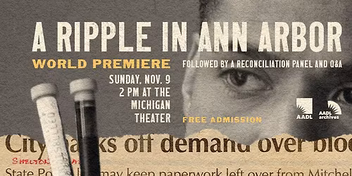 A Ripple in Ann Arbor (World Premiere, Reconciliation Panel, and Q&A)
