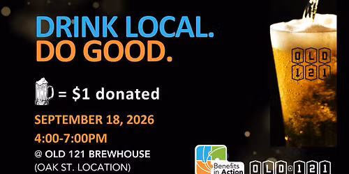 Drink Local. Do Good. @ Old 121 Brewhouse (Oak St.)