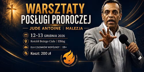 Warsztaty Pos\u0142ugi Proroczej | Jude Antoine | Ko\u015bci\u00f3\u0142 Bo\u017cego Cia\u0142a w Elbl\u0105gu
