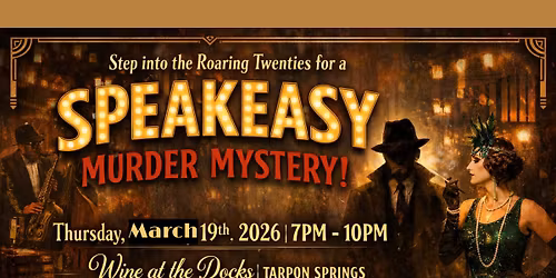 A Roaring Twenties Murder Mystery at Wine at the Docks - Tarpon Springs | February 19th