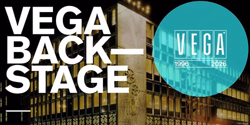 VEGA BACKSTAGE 30 \u00e5rs F\u00f8dselsdagsomvisning - VEGA