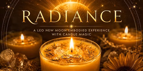 Radiance: A Leo New Moon Embodied Experience with Candle Magic