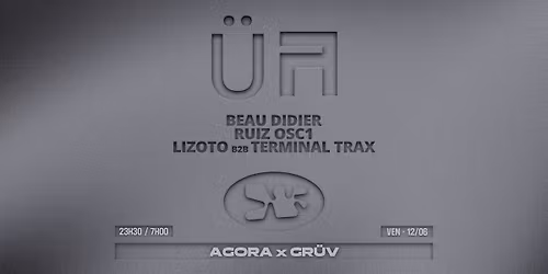 Agora x GR\u00dcV Macadam w\/ Beau Didier, RUIZ OSC1, Lizoto b2b Terminal Trax