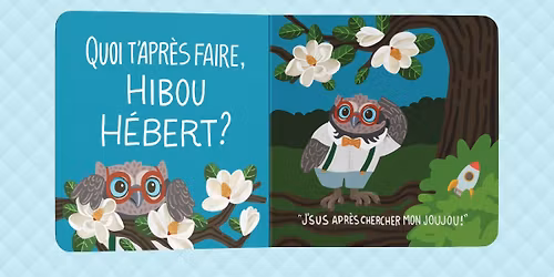 Louisiana French Children's Book Launch - Quoi t'apr\u00e8s faire, Hibou H\u00e9bert ?