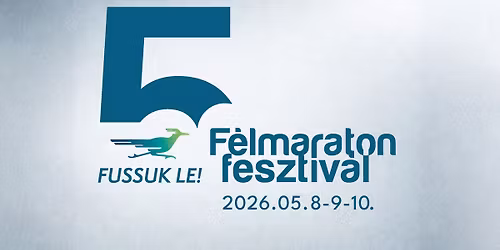 5. Fussuk le! F\u00e9lmaraton fesztiv\u00e1l 2026 m\u00e1jus 8-9-10.