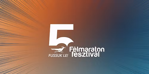 5. Fussuk le! F\u00e9lmaraton fesztiv\u00e1l 2026 m\u00e1jus 8-9-10.