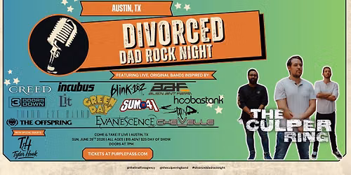 DIVORCED DAD ROCK NIGHT: AUSTIN, TX w\/ The Culper Ring & Tyler Hook