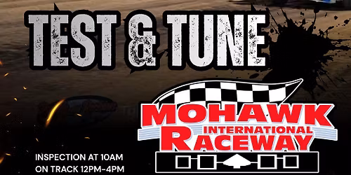 Test & Tune at Mohawk International Raceway