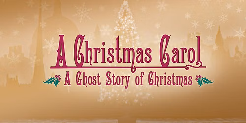 A Christmas Carol - A Ghost Story of Christmas at Rubicon Theatre Company