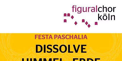Dissolve - Himmel : Erde (Urauff\u00fchrung) - Oratorium der Oster-Erfahrung