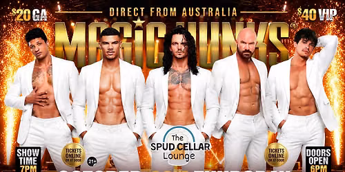Oct 22nd: Burley, ID- MAGIC HUNKS\u00ae AUSTRALIAN TAKEOVER at Spud Cellar Lounge