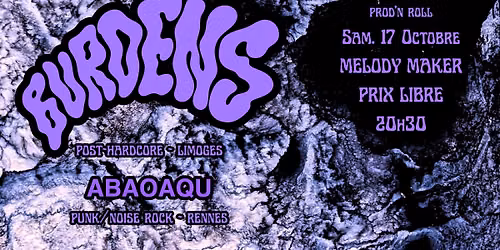 BURDENS + ABAOAQU au Melody Maker