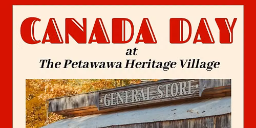 Canada Day @ the Petawawa Heritage Village!