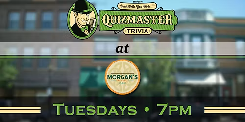 \ud83e\udde0 Tuesday Trivia night at Morgan's!