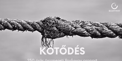K\u00f6t\u0151d\u00e9s - \u00f6nismereti csoport a Bodyway - Nondu\u00e1lis Egyes\u00fclet szervez\u00e9s\u00e9ben
