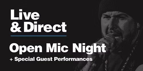 Live &amp; Direct: Open Mic Night