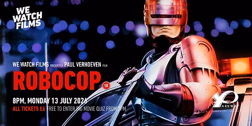 We Watch Films presents: ROBOCOP: DIRECTOR'S CUT @ Parkway Beverley (18)