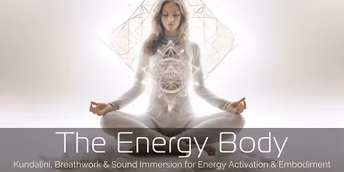 The Energy Body - Kundalini Yoga, Breathwork & Sound Immersion (Big Sky)