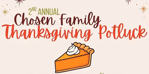 2nd Annual Chosen Family Thanksgiving Dinner