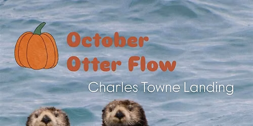 October Otter Flow: Morning Yoga at Charles Towne Landing
