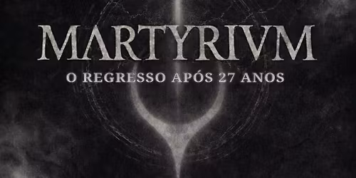 MartyrivM - Regresso ap\u00f3s 27 anos